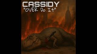 Cassidy- Over Do It produced by Dnilo (Official Audio)