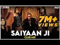 Saiyaan Ji | Club Mix | Yo Yo Honey Singh, Neha Kakkar | Nushrratt Bharuccha | DJ Ravish & DJ Chico