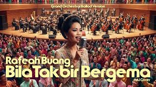 Download lagu Rafeah Buang - Bila Takbir Bergema (AI Cover) - Grand Orchestral Ballad Version mp3