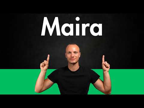 How to Pronounce MAIRA (Correctly)