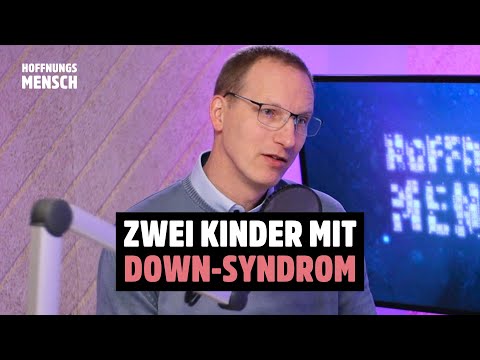 Mein Leben mit zwei Down-Syndrom Kindern | David Neufeld bei HOFFNUNGSMENSCH