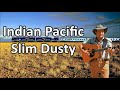 Indian Pacific Slim Dusty with Lyrics