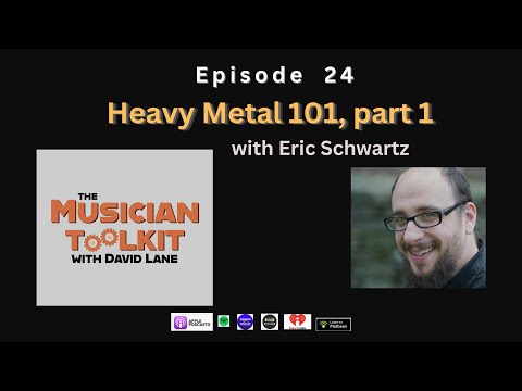 The Musician Toolkit episode 24 - Heavy Metal 101, Part 1 (with Eric Schwartz)