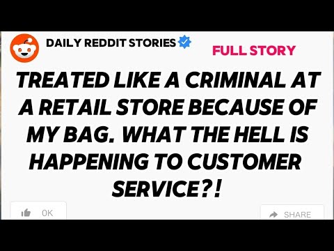 TREATED LIKE A CRIMINAL AT A RETAIL STORE BECAUSE OF MY BAG. WHAT THE HELL IS HAPPENING!