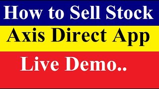 How to Shell share with axis direct app || Stocks, Shares Selling Live Demo From AxisDirect app