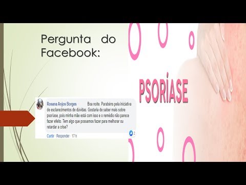 O que é Psoríase? | Como posso melhorar ou retardar a crise de uma pessoa que sofre de Psoríase?
