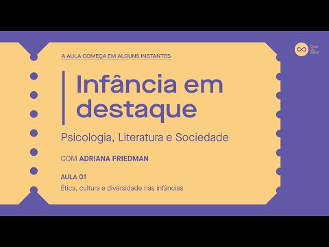 AO VIVO - Aula 1 | Ética, cultura e diversidade nas infâncias – com Adriana Friedman