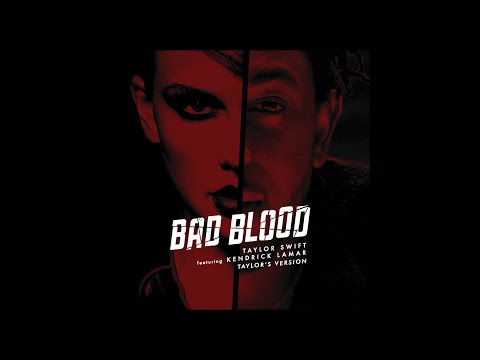 Bad Blood (Remix) (Taylor’s Version) Taylor Swift ft. Kendrick Lamar