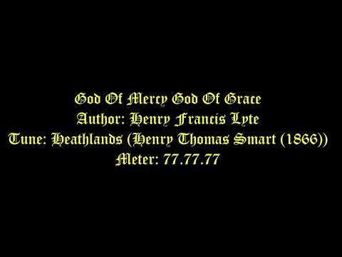 God Of Mercy God Of Grace Lyrics (Heathlands) # General Hymns