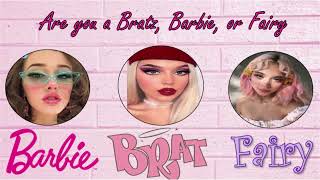 Barbie, Bratz, or Fairy