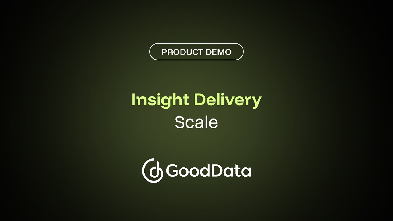 Insight Delivery | Scale with GoodData