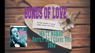 MATT MONRO - SOFTLY AS I LEAVE YOU