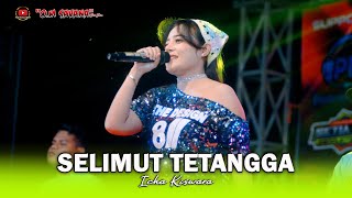 Download lagu SELIMUT TETANGGA - ICHA KISWARA - OM SAVANA SAKJOSE - HALAL BIHALAL ( PEMUDA PEMUDI TUGU ) mp3