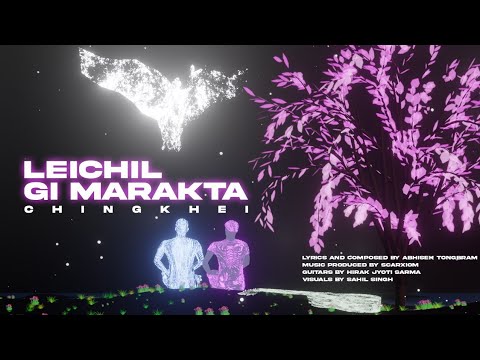 LEICHIL GI MARAKTA - Chingkhei | Scarxiom (official visualizer)