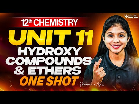 12th Chemistry | Unit 11 Hydroxy Compounds and Ethers | ONE SHOT | TN State Board | Shravanee Ma'am