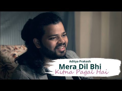 Aditya  Mera Bhi Kitna Pagal Hai