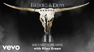 Brooks &amp; Dunn - She Used to Be Mine (with Riley Green) (Official Audio)