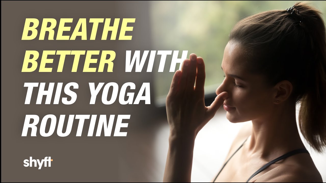 Breathe Better with this Yoga Routine | Shyft | Yoga & Nutition
