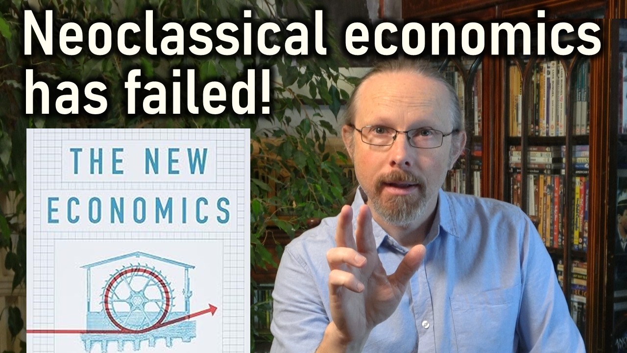 Why neoclassical economics has failed  -  Book summary of The New Economics by Steve Keen