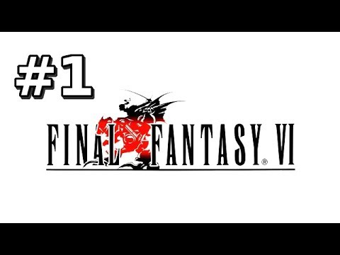 Let's Play Final Fantasy VI BLIND Gameplay / Commentary w/ Mr Anderson [Part 1]