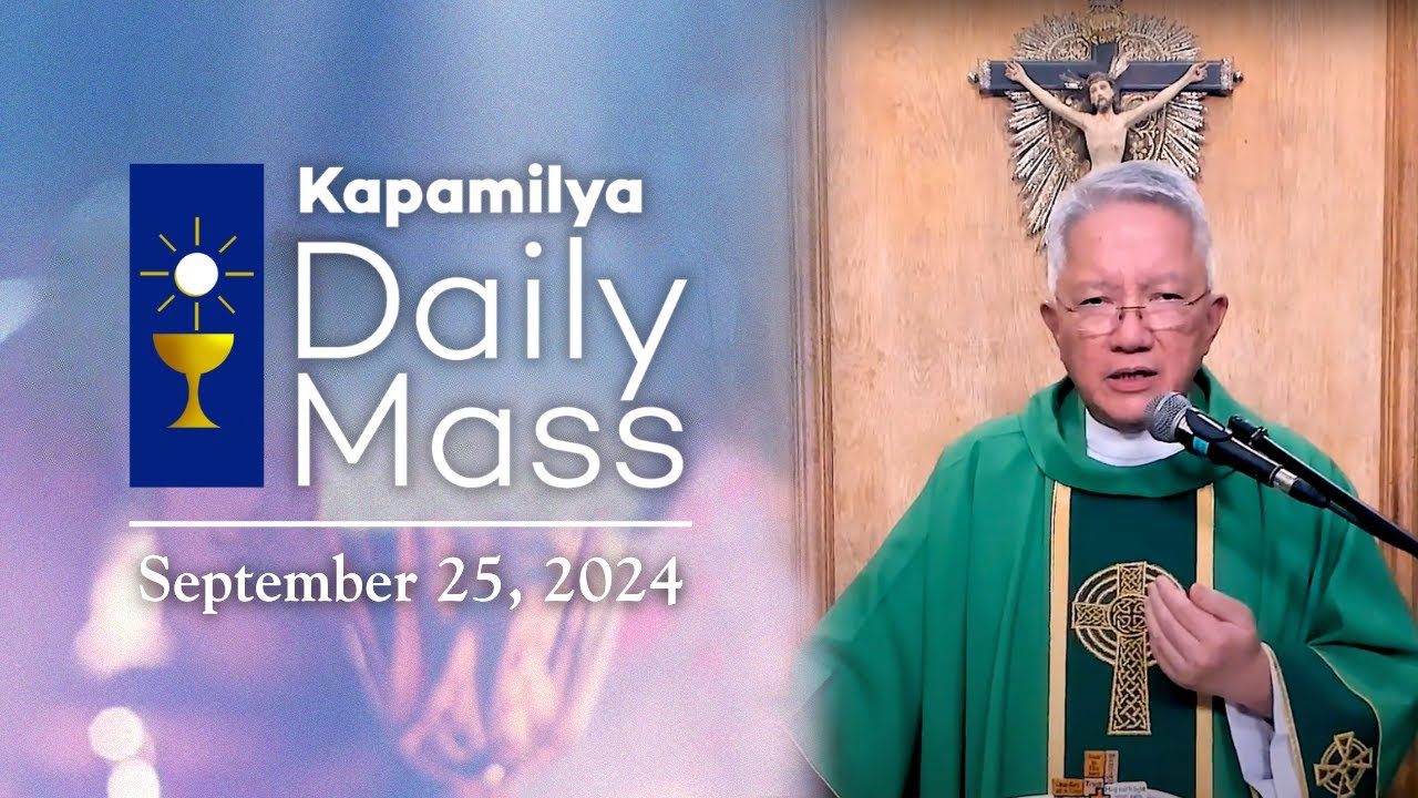 September 25, 2024 | Let Jesus Work In Our Lives | 𝐊𝐚𝐩𝐚𝐦𝐢𝐥𝐲𝐚 𝐃𝐚𝐢𝐥𝐲 𝐌𝐚𝐬𝐬