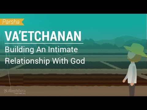 Parshat Va'etchanan: Building An Intimate Relationship With God