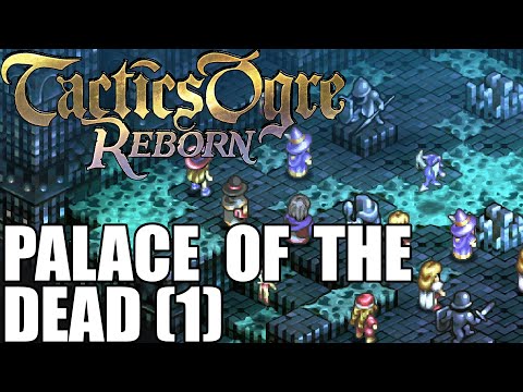 Tactics Ogre Reborn - Palace of the Dead Story Fights 1/3 - Saving Rudulm! Defeating Nybeth!