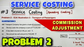 #3 Service or Operating Costing - Problem 2 - ICAI Illustration 3 - By Saheb Academy