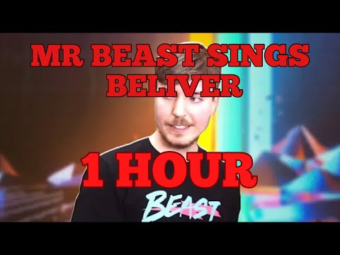 MR beast sings / Beliver / 1HOUR