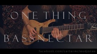 Bassnectar - One Thing [Reimagined] // Carter Jones