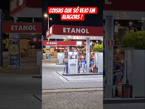 COISAS QUE SÓ VEJO EM ALAGOAS ! #alagoas #postodecombustivel #delmirogouveia #etanol #sovendeetanol