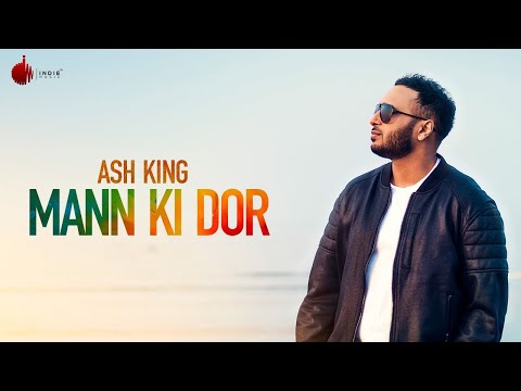 Mann Ki Dor Official Video - Ash King | Indie Music Label | Sony Music India Mann Ki Dor Official Video - Ash King | Indie Music Label | Sony Music India