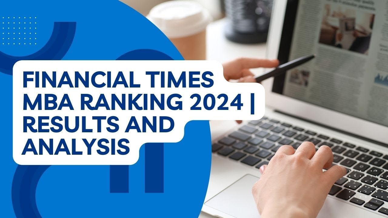 Financial Times MBA Ranking 2024 | Results and Analysis