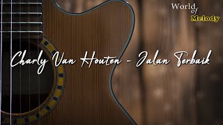 Download lagu Charly Van Houten - Jalan Terbaik (Akustik) (Lirik Video) mp3 Download lagu Charly Van Houten - Jalan Terbaik (Akustik) (Lirik Video) mp3