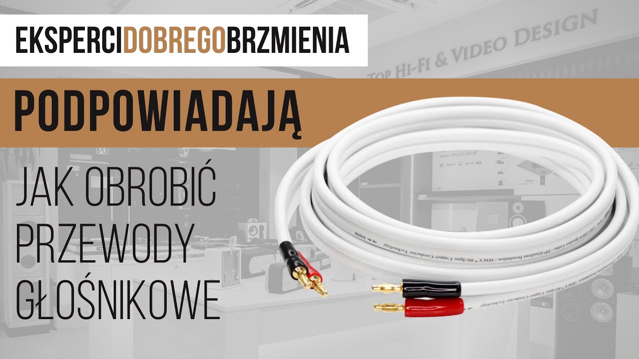 Podpowiadamy jak zarobić / obrobić kable głośnikowe | Poradnik Top Hi-Fi