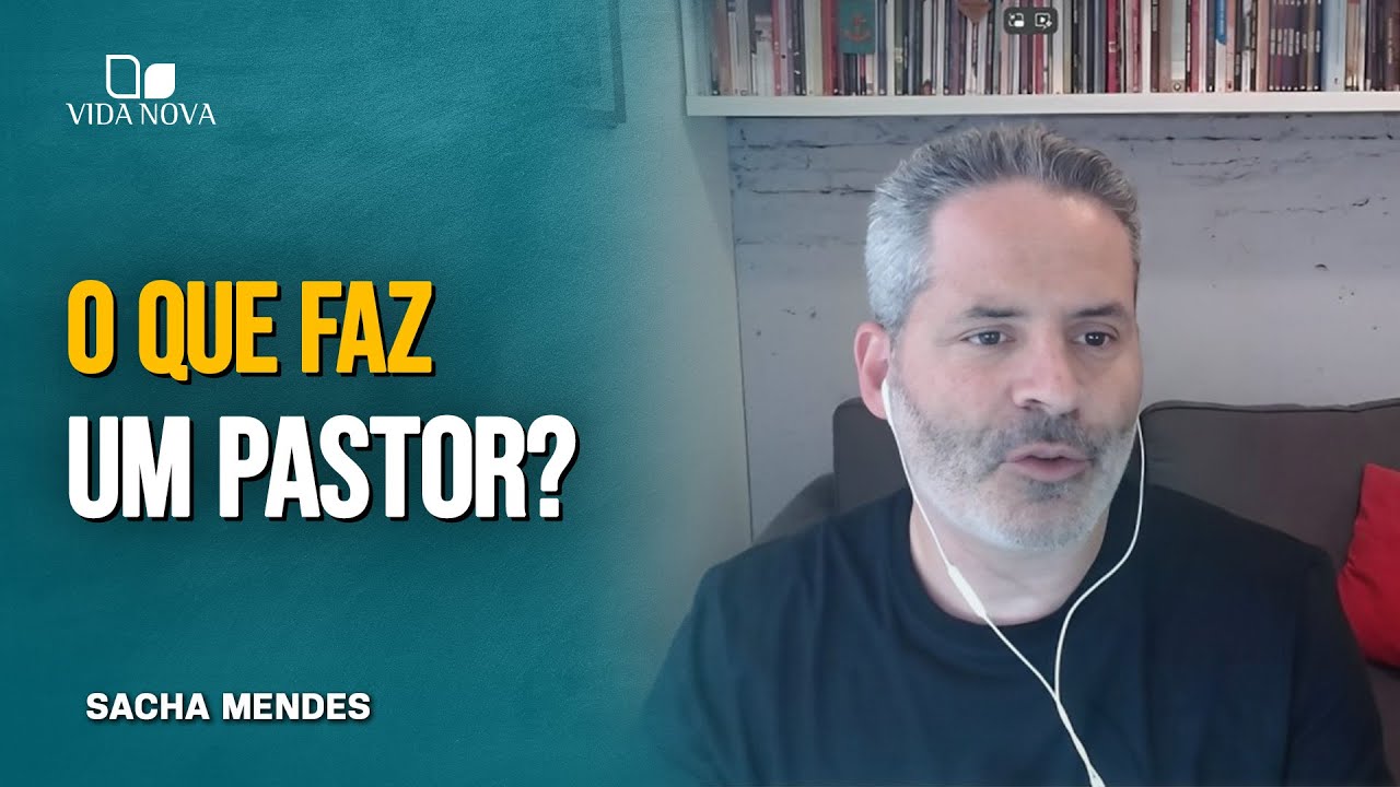 QUAIS SÃO AS FUNÇÕES DE UM PASTOR? - SACHA MENDES