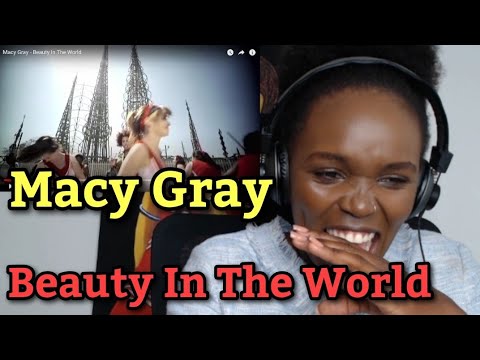 First Time Hearing Macy Gray - Beauty In The World