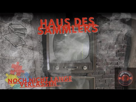 LOST PLACE / HAUS DES SAMMLERS / NOCH NICHT LANGE VERLASSEN