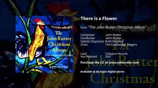 There is a Flower - John Rutter, Ruth Houlton, The Cambridge Singers, City of London Sinfonia