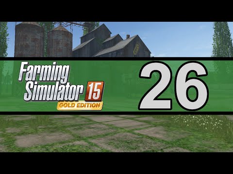 Let's Play FS15: Gold Edition (Sosnovka) | Ep. 26 - Summer Games & Overwatch