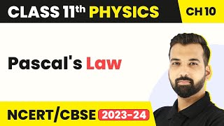 Class 11 Physics Chapter 10 | Pascal's Law - Mechanical Properties of Fluids