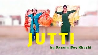 JUTTI - Ammy Virk &amp; Mannat Noor | Muklawa | Dancin&#39; Bee Khushi Ft Anmol | Dance Cover | Choreography