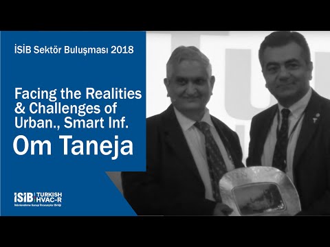 İSİB Sektör Buluşması 2018 – Facing the Realities & Challenges of Urban., Smart Inf. – Om Taneja