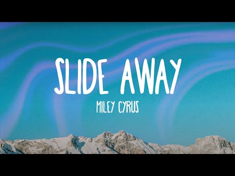Miley Cyrus Slide Away Lyrics