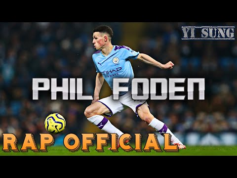 Rap về Phil Foden (Manchester City) - Yi Sung Nguyễn