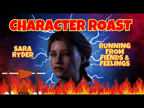 CHARACTER ROAST: Sara Ryder | Mass Effect Andromeda