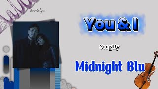 Download lagu You & I - Midnight Blu | Lirik Terjemahan Indonesia | And baby, I don′t know whyGave you everything mp3