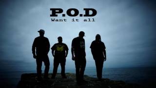 P O D - Want it all