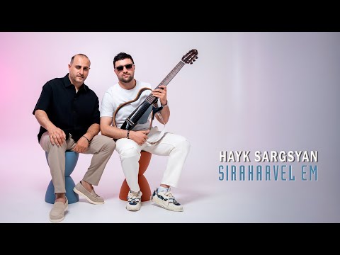 Hayk Sargsyan - Siraharvel em