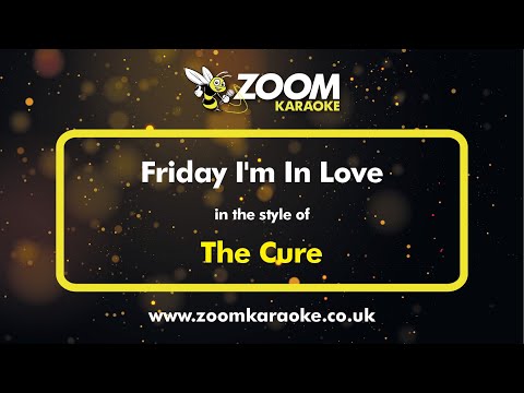 The Cure - Friday I'm In Love - Karaoke Version from Zoom Karaoke